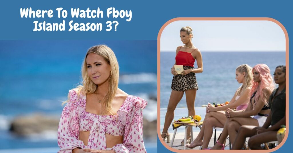 Where To Watch Fboy Island Season 3