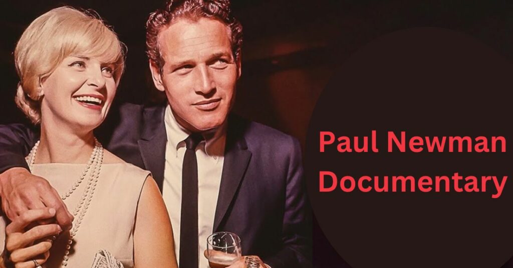 Paul Newman Documentary