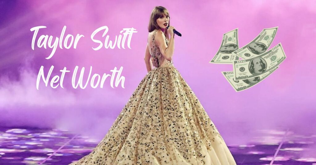 Taylor Swift Net Worth