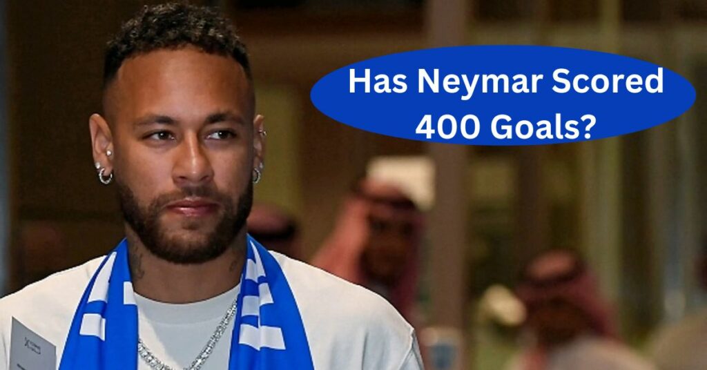 Has Neymar Scored 400 Goals?