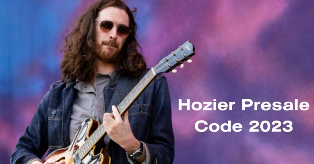 Hozier Presale Code 2023