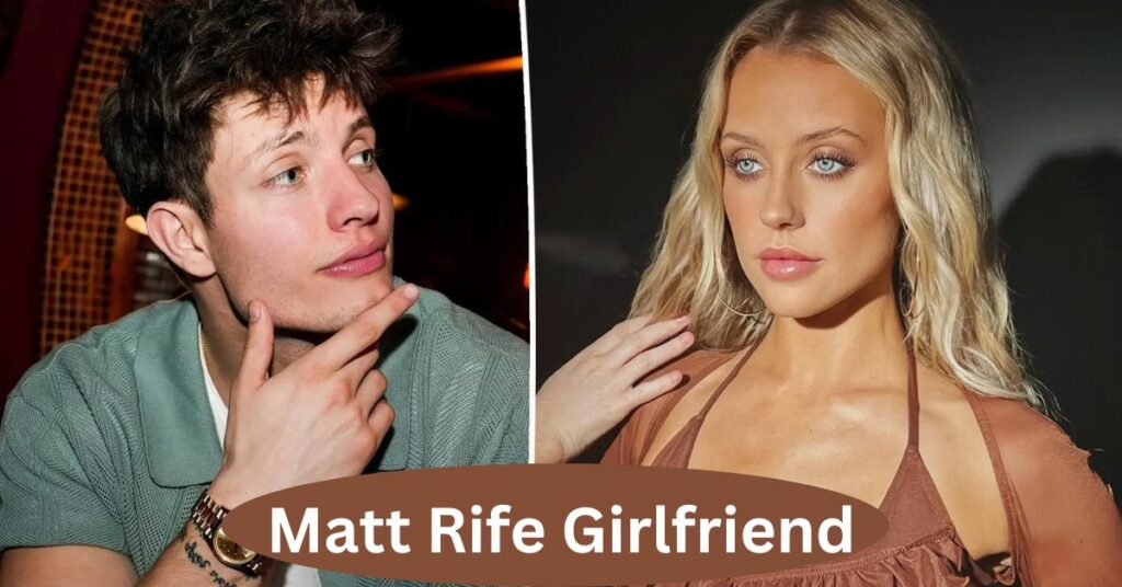 Matt Rife Girlfriend