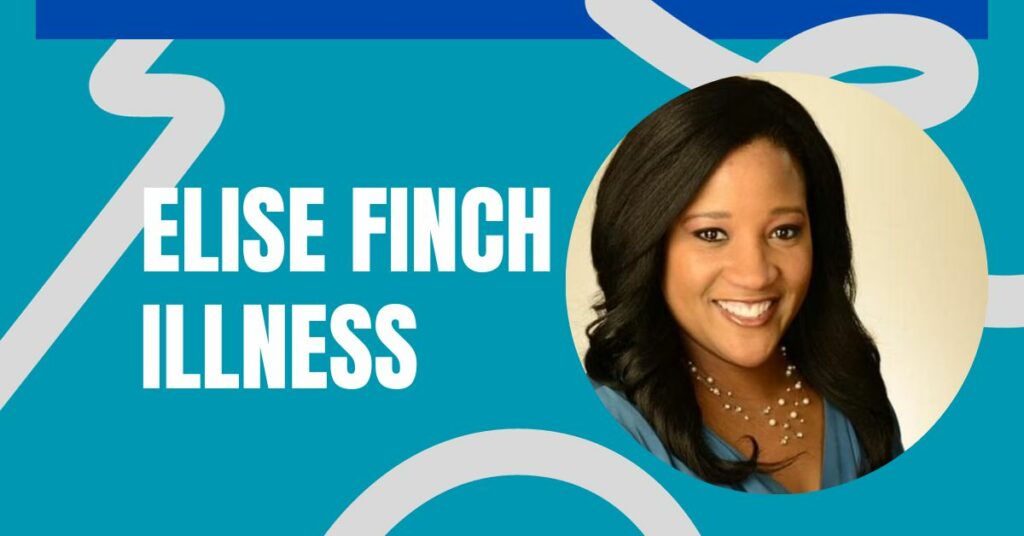 Elise Finch Illness