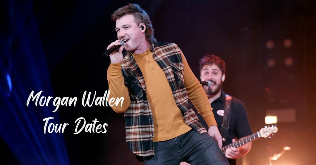 Morgan Wallen Tour Dates