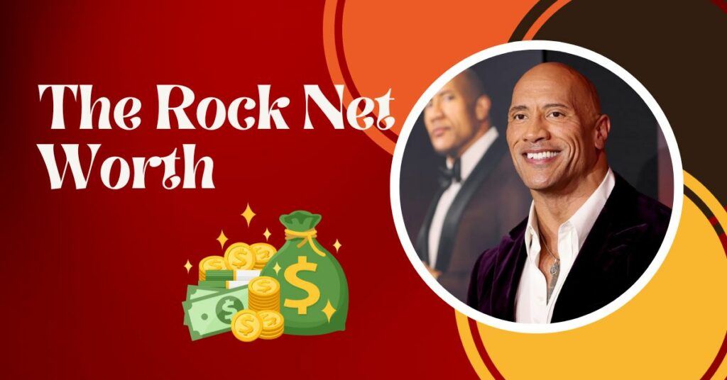 The Rock Net Worth