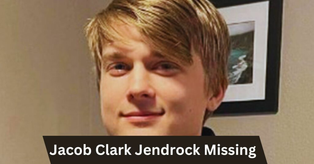 Jacob Clark Jendrock Missing