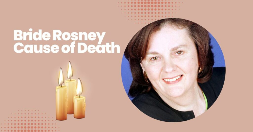 Bride Rosney Cause of Death